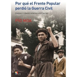 POR QUÉ EL FRENTE POPULAR PERDIÓ LA GUERRA CIVIL