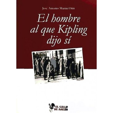 El Hombre Al Que Kipling Dijo Si
