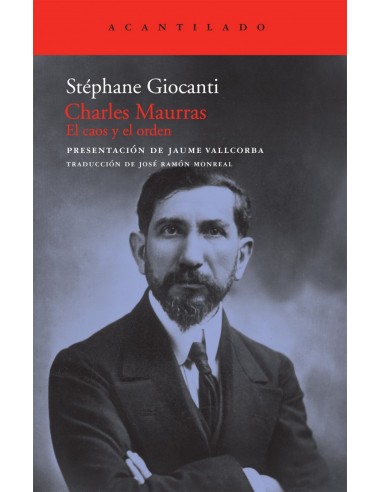 CHARLES MAURRAS. EL CAOS Y EL ORDEN.