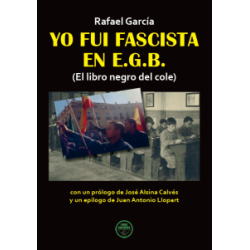 YO FUI FASCISTA EN E.G.B. (El libro negro del cole)