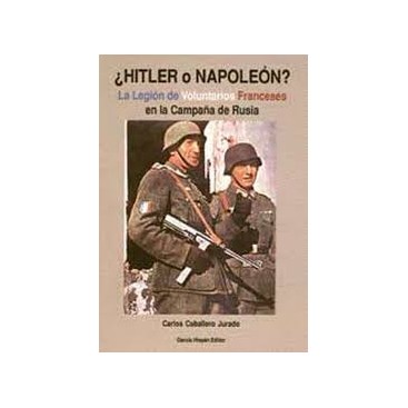 ¿Hitler O Napoleón? La Legión De Voluntarios...